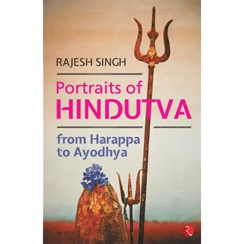 Portraits of Hindutva: From Harappa to Ayodhya - Paperback