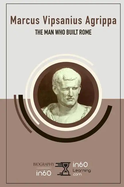 Marcus Vipsanius Agrippa: The Man Who Built Rome - Paperback