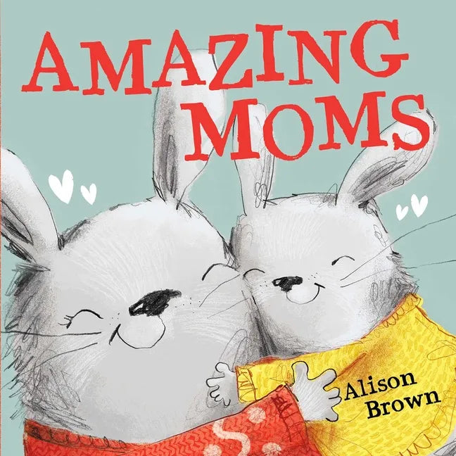 Amazing Moms - Board Book