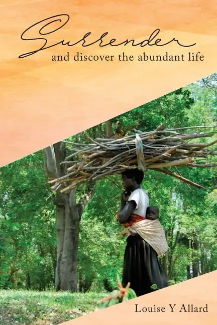 Surrender and Discover the Abundant Life - Paperback