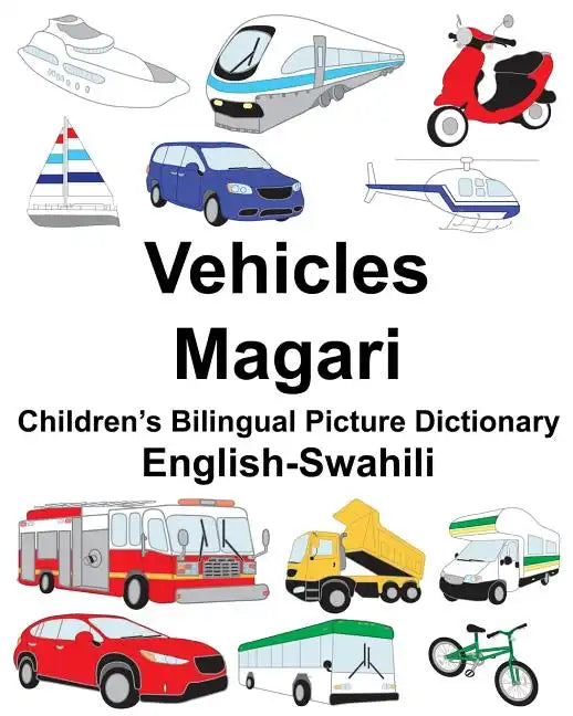 English-Swahili Vehicles/Magari Children's Bilingual Picture Dictionary - Paperback