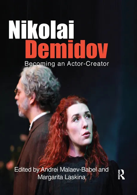 Nikolai Demidov: Becoming an Actor-Creator - Paperback