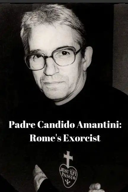 Padre Candido Amantini, CP: Rome's Exorcist - Paperback