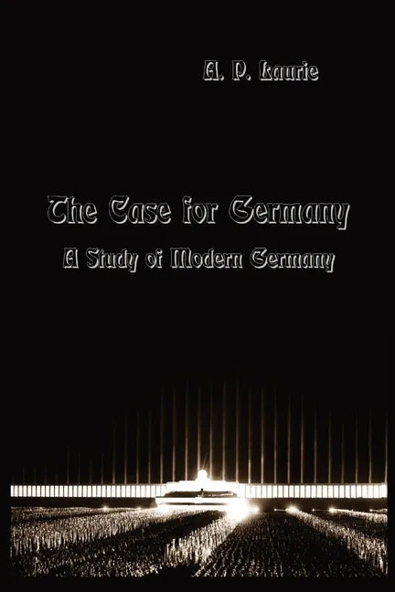 The Case for Germany.: A Study of Modern Germany. - Paperback