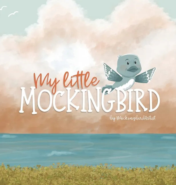 My Little Mockingbird - Hardcover