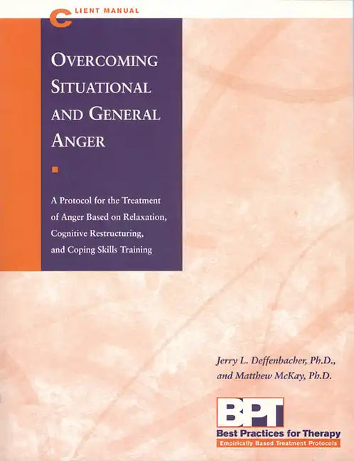 Overcoming Situational and General Anger - Client Manual - Paperback