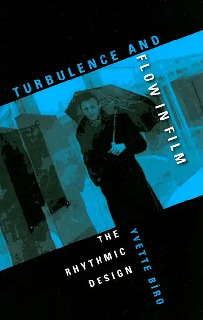 Turbulence and Flow in Film: The Rhythmic Design - Paperback