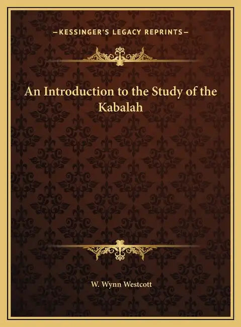 An Introduction to the Study of the Kabalah - Hardcover