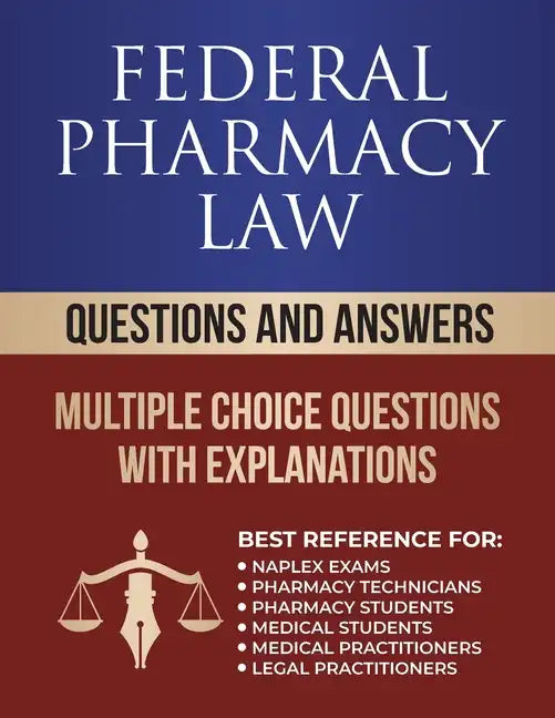 Federal Pharmacy Law Questions and Answers: Multiple Choice Questions - Paperback
