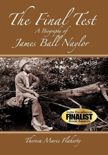 The Final Test - A Biography of James Ball Naylor - Hardcover