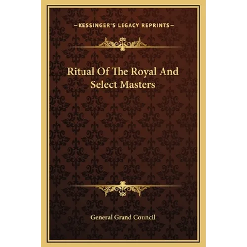 Ritual Of The Royal And Select Masters - Hardcover