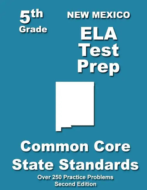 New Mexico 5th Grade ELA Test Prep: Common Core Learning Standards - Paperback