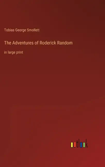 The Adventures of Roderick Random: in large print - Hardcover