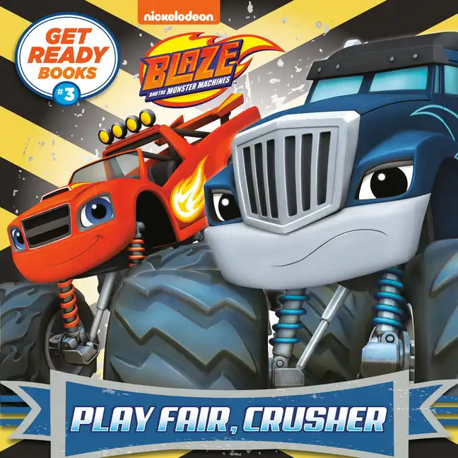 Get Ready Books #3: Play Fair, Crusher (Blaze and the Monster Machines) - Paperback