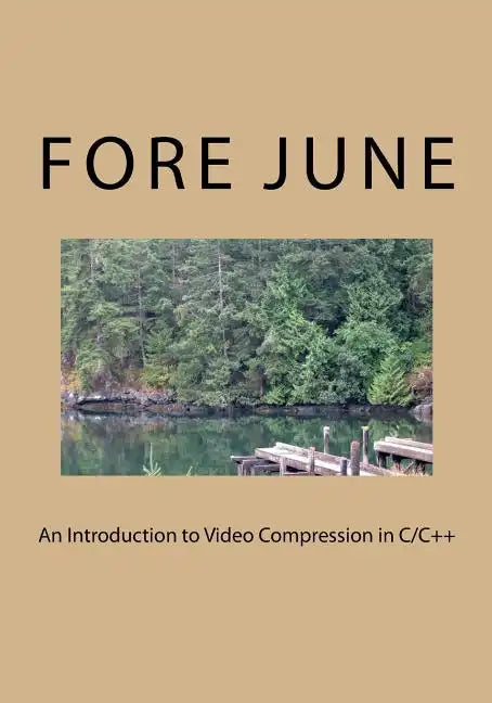An Introduction to Video Compression in C/C++ - Paperback