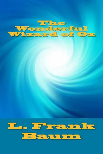 The Wonderful Wizard of Oz - Paperback