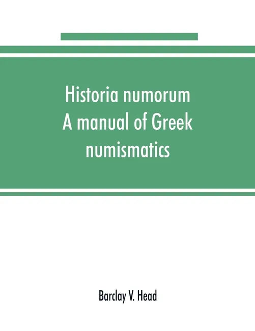 Historia numorum; a manual of Greek numismatics - Paperback