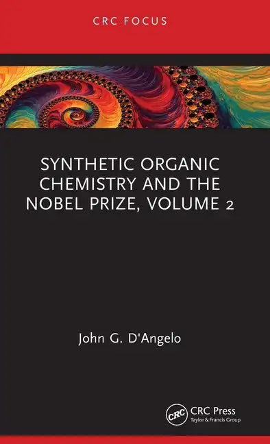 Synthetic Organic Chemistry and the Nobel Prize, Volume 2 - Hardcover