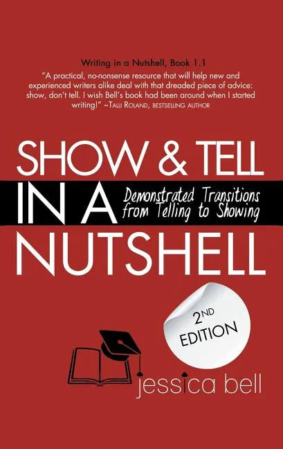 Show & Tell in a Nutshell: Demonstrated Transitions from Telling to Showing - Paperback