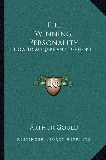 The Winning Personality: How to Acquire and Develop It - Paperback