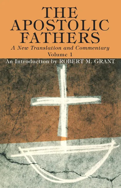 The Apostolic Fathers, A New Translation and Commentary, Volume I - Paperback