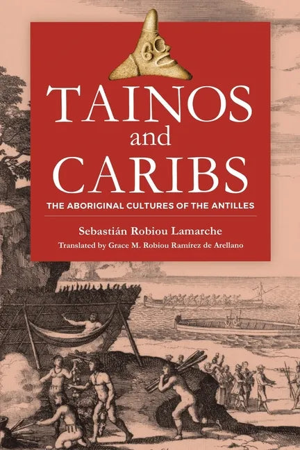 Tainos and Caribs: The Aboriginal Cultures of the Antilles - Paperback