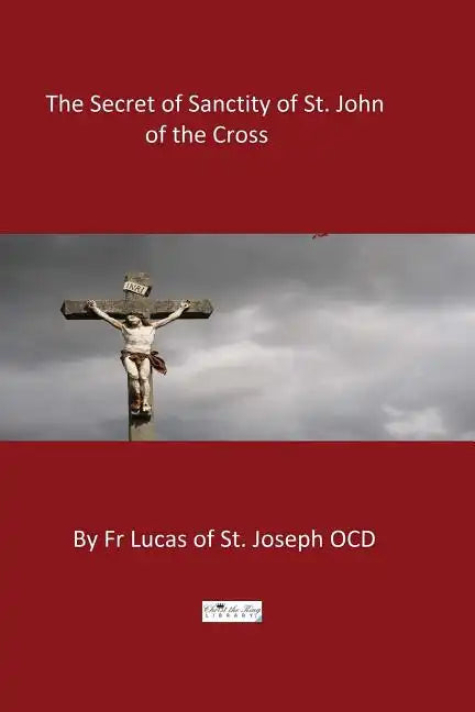 The Secret of Sanctity of St. John of the Cross - Paperback