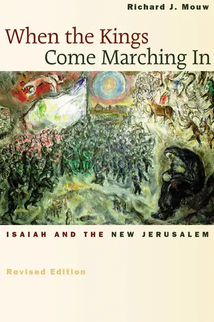 When the Kings Come Marching in: Isaiah and the New Jerusalem - Paperback