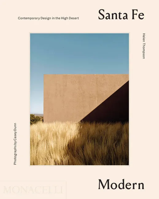 Santa Fe Modern: Contemporary Design in the High Desert - Hardcover