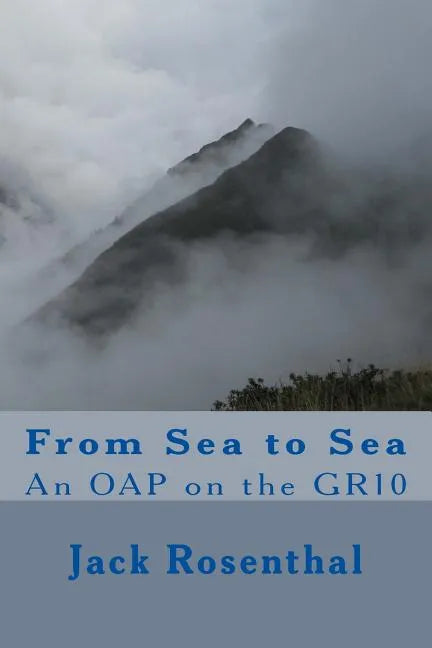 From Sea to Sea: An OAP on the GR10 - Paperback