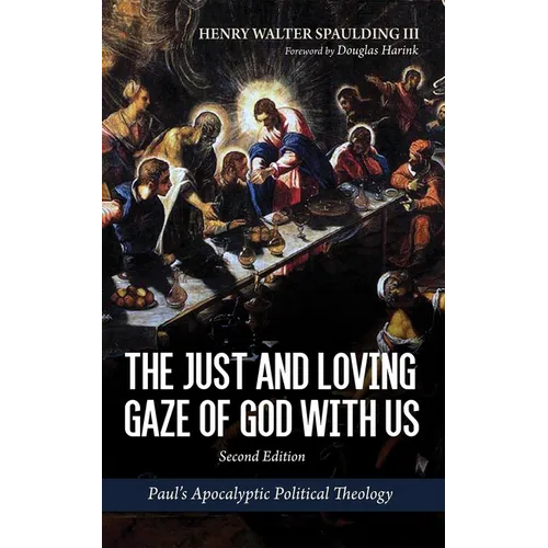 The Just and Loving Gaze of God with Us, Second Edition: Paul's Apocalyptic Political Theology - Paperback