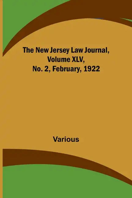 The New Jersey Law Journal, Volume XLV, No. 2, February, 1922 - Paperback