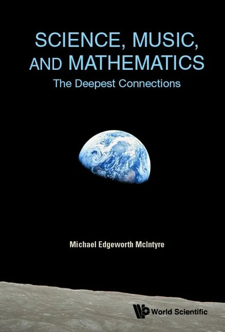 Science, Music, and Mathematics: The Deepest Connections - Paperback