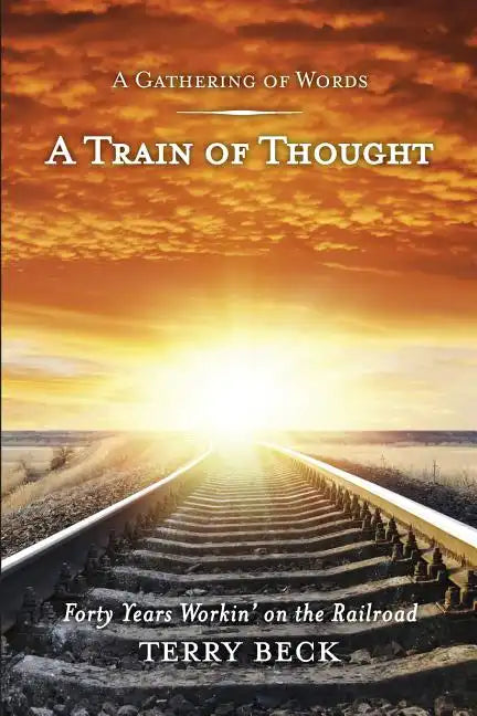 Train of Thought: Forty Years Workin' on the Railroad - Paperback