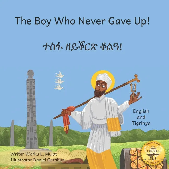 The Boy Who Never Gave Up: St. Yared's Enlightenment Through Failure in Tigrinya and English - Paperback