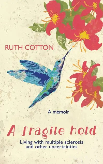 A fragile hold: Living with multiple sclerosis and other uncertainties - Paperback