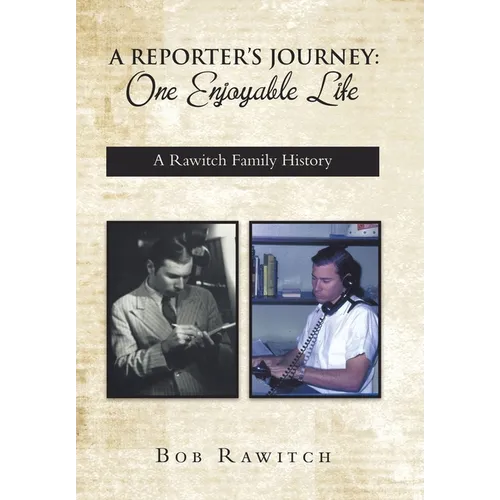 A Reporter's Journey: One Enjoyable Life - Hardcover