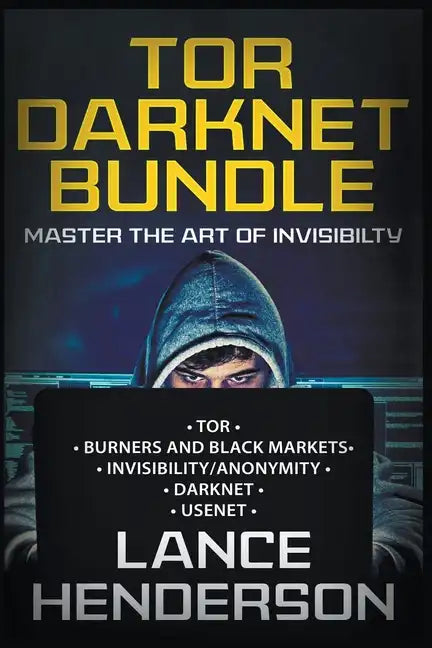 Tor Darknet Bundle: Master the Art of Invisibility - Paperback