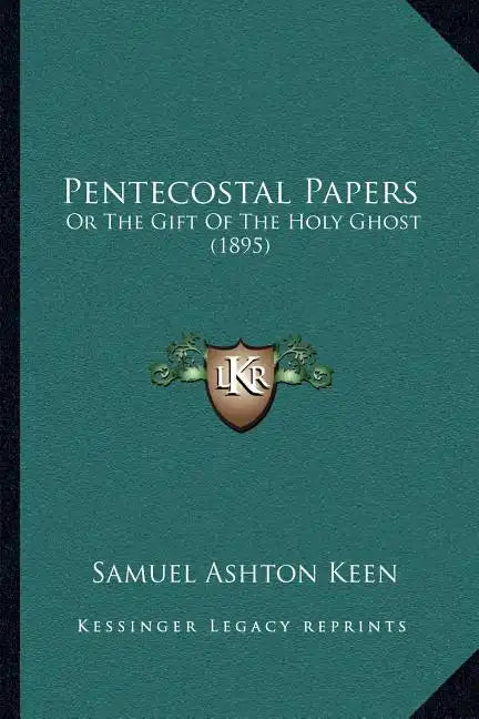 Pentecostal Papers: Or the Gift of the Holy Ghost (1895) - Paperback