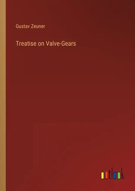 Treatise on Valve-Gears - Paperback
