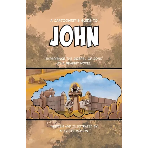 A Cartoonist's Guide to the Gospel of John: A Full-Color Graphic Novel - Paperback