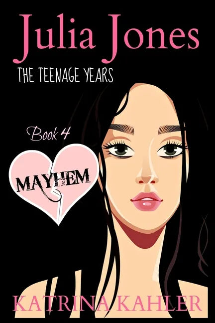 JULIA JONES - The Teenage Years - Book 4: MAYHEM: A book for teenage girls - Paperback
