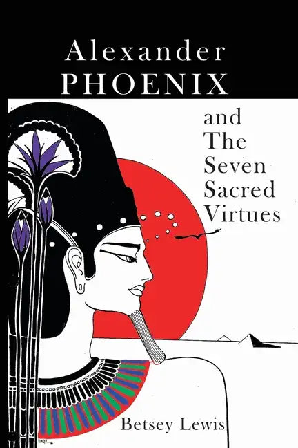 Alexander Phoenix and The Seven Sacred Virtues - Paperback