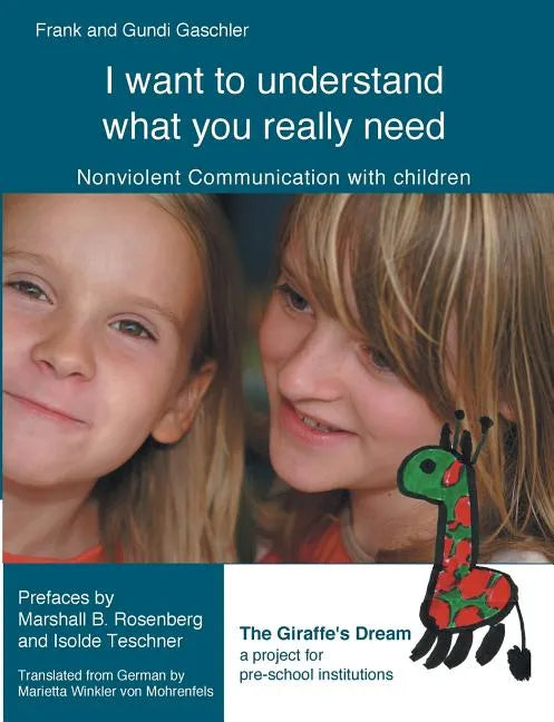 I want to understand what you really need: Nonviolent Communication with children - Paperback