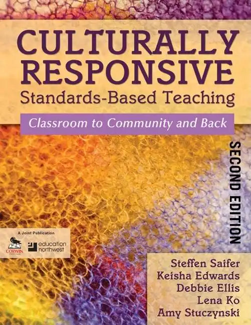 Culturally Responsive Standards-Based Teaching: Classroom to Community and Back - Paperback