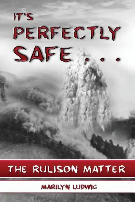 It's Perfectly Safe . . .: The Rulison Matter - Paperback