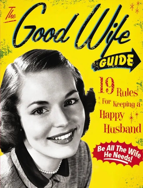 The Good Wife Guide: 19 Rules for Keeping a Happy Husband - Board Book