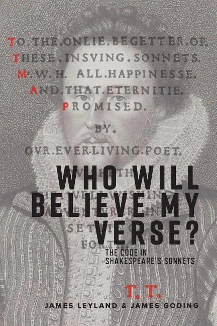 Who Will Believe My Verse?: The Code in Shakespeare's Sonnets - Paperback