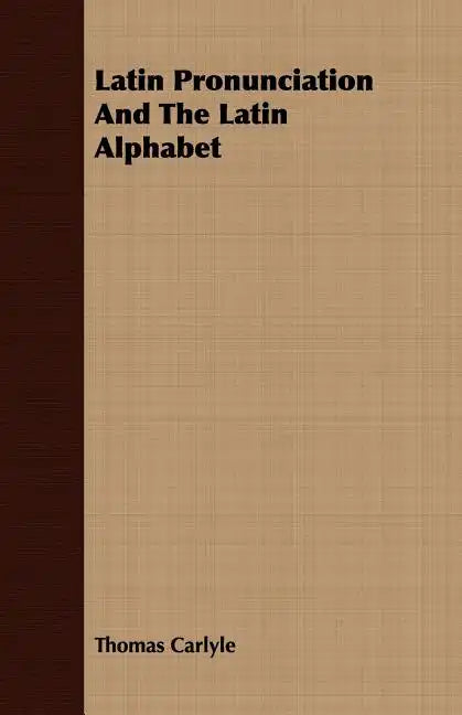 Latin Pronunciation And The Latin Alphabet - Paperback