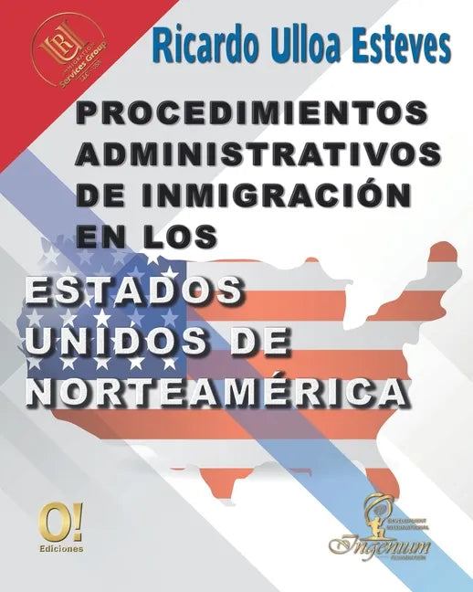 Procedimientos Administrativos de Inmigración en los Estados Unidos de Norteamérica - Paperback